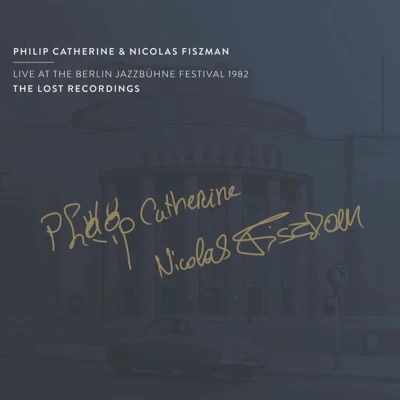 Afbeelding van Philip &amp; Nicolas Fiszman Catherine Live At the Berlin Jazzbuhne Festival 1982 (the Lost Recordings) (LP)