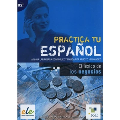 Afbeelding van Practica tu español El léxico de los negocios