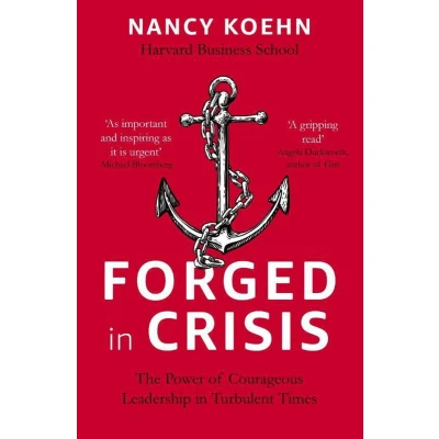 Afbeelding van Forged in Crisis: The Power of Courageous Leadership Turbulent Times