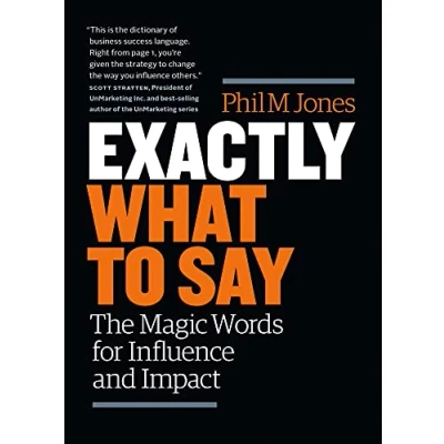 Afbeelding van Exactly What to Say: The Magic Words for Influence and Impact