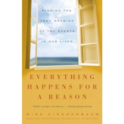 Afbeelding van Everything Happens for a Reason: Finding the True Meaning of Events in Our Lives