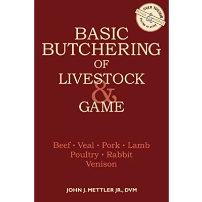 Afbeelding van Basic Butchering of Livestock &amp; Game: Beef, Veal, Pork, Lamb, Poultry, Rabbit, Venison