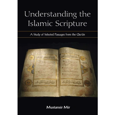 Afbeelding van Understanding the Islamic Scripture:Selected Passages from Qur&#039;an,Translated and with Commentary: A Study of Selected Qurʾān