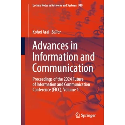 Afbeelding van Advances in Information and Communication: Proceedings of the 2024 Future Communication Conference (FICC), Volume 1: 919