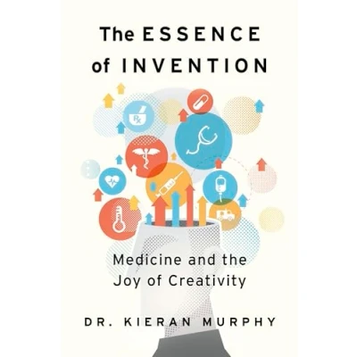 Afbeelding van the Essence of Invention: Medicine and Joy Creativity