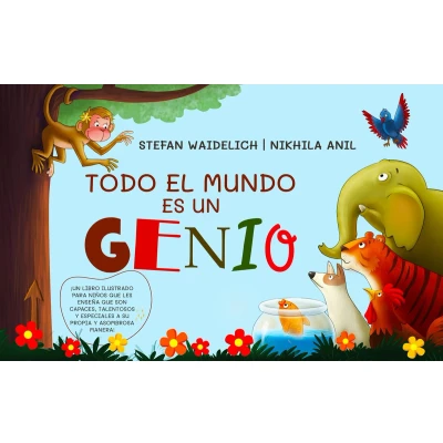 Afbeelding van Todo el mundo es un genio: ¡Un libro ilustrado para niños que les enseña son capaces, talentosos y especiales a su propia asombrosa manera!
