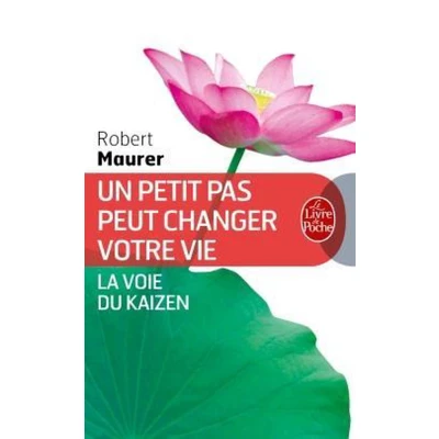 Afbeelding van Un petit pas peut changer votre vie: La voie du kaizen