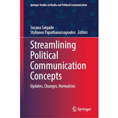 Afbeelding van Streamlining Political Communication Concepts: Updates, Changes, Normalcies
