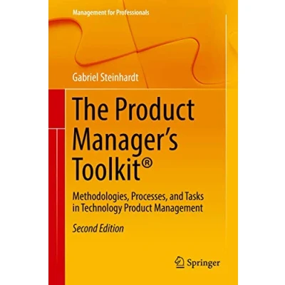 Afbeelding van The Product Manager&#039;s Toolkit®: Methodologies, Processes, and Tasks in Technology Management