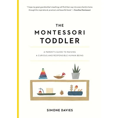 Afbeelding van The Montessori Toddler: a Parent&#039;s Guide to Raising Curious and Responsible Human Being