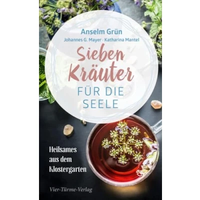 Afbeelding van Sieben Kräuter für die Seele: Heilsames aus dem Klostergarten