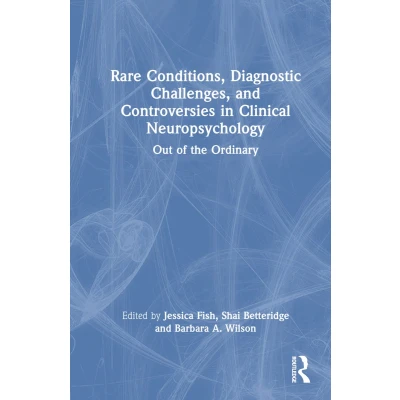 Afbeelding van Rare Conditions, Diagnostic Challenges, and Controversies in Clinical Neuropsychology: Out of the Ordinary