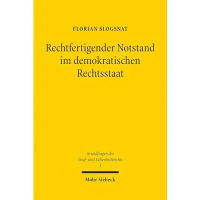 Afbeelding van Grundfragen des Straf und Sicherheitsrechts Rechtfertigender Notstand im demokratischen Rechtsstaat
