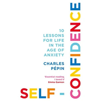 Afbeelding van Self Confidence: 10 Lessons for Life in the Age of Anxiety