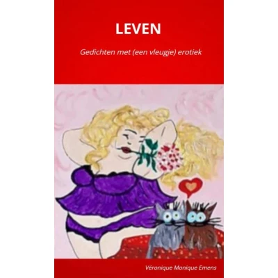 Afbeelding van LEVEN: Gedichten met (een vleugje) Erotiek