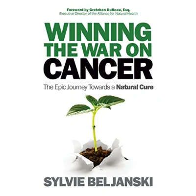 Afbeelding van Winning The War on Cancer: Epic Journey Towards a Natural Cure