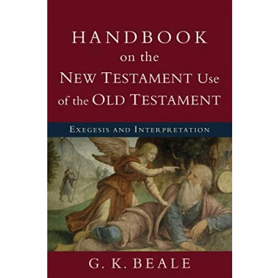 Afbeelding van Handbook on the New Testament Use of Old Testament: Exegesis and Interpretation