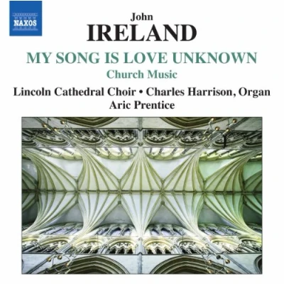 Afbeelding van Lincoln Cathedral Choir, Charles Harrison, Aric Prentice Ireland: My Song Is Love Unknown (CD)