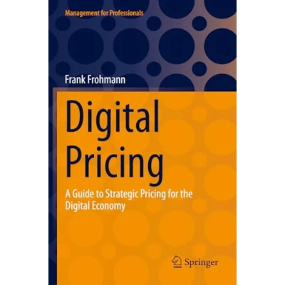 Afbeelding van Digital Pricing: A Guide to Strategic Pricing for the Economy