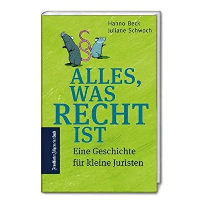 Afbeelding van Alles, was Recht ist: Eine Geschichte für kleine Juristen
