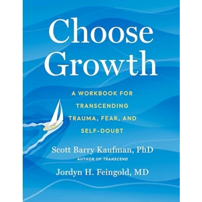 Afbeelding van Choose Growth: A Workbook for Transcending Trauma, Fear, and Self Doubt