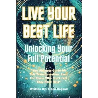 Afbeelding van Live Your Best Life: Unleashing Full Potential