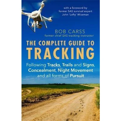 Afbeelding van The Complete Guide to Tracking (Third Edition): Following tracks, trails and signs, concealment, night movement all forms of pursuit