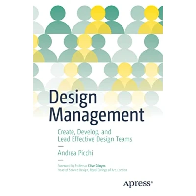 Afbeelding van Design Management: Create, Develop, and Lead Effective Teams