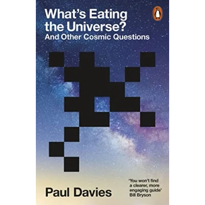 Afbeelding van What&#039;s Eating the Universe?: And Other Cosmic Questions