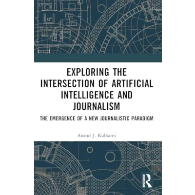 Afbeelding van Exploring The Intersection of Artificial Intelligence and Journalism: Emergence a New Journalistic Paradigm