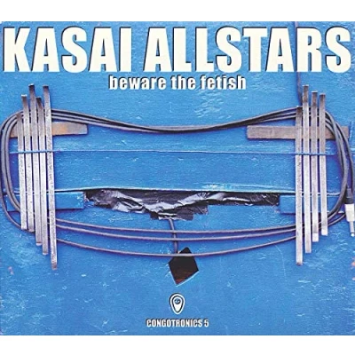 Afbeelding van Kasai Allstars Beware The Fetish (2 CD)