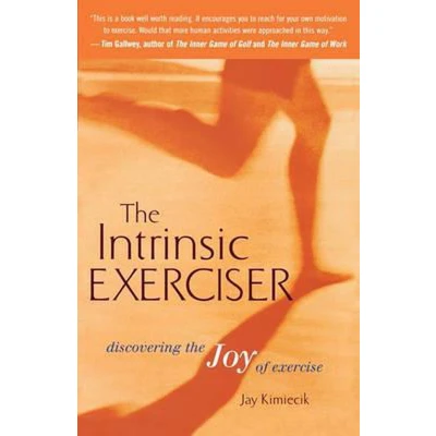 Afbeelding van the Intrinsic Exerciser: Discovering Joy of Exercise