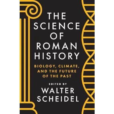 Afbeelding van the Science of Roman History Biology, Climate, and Future Past