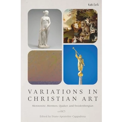 Afbeelding van Variations in Christian Art: Mennonite, Mormon, Quaker, and Swedenborgian
