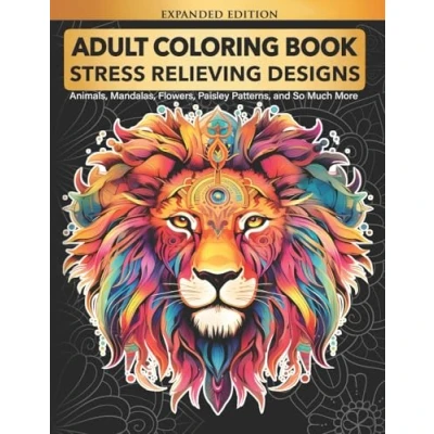 Afbeelding van Adult Coloring Book: Stress Relieving Designs Animals, Mandalas, Flowers, Paisley Patterns And So Much More: Book For Adults
