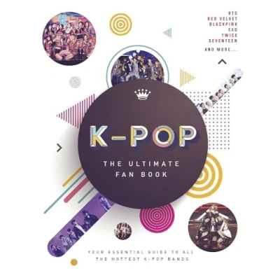 Afbeelding van K Pop: the Ultimate Fan Book: Your Essential Guide to Hottest Pop Bands