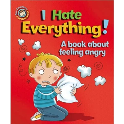 Afbeelding van Our Emotions and Behaviour: I Hate Everything!: A book about feeling angry