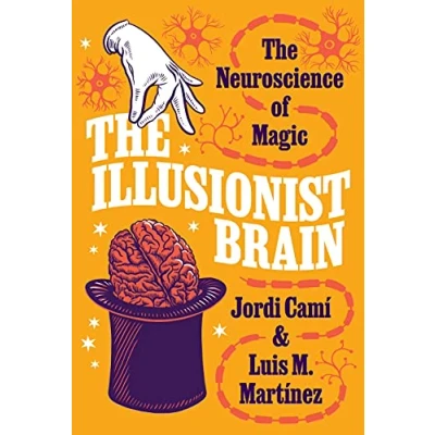 Afbeelding van The Illusionist Brain: Neuroscience of Magic