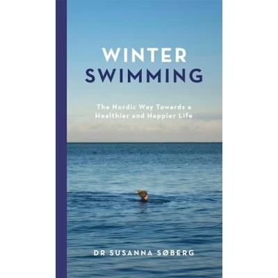 Afbeelding van Winter Swimming: The Nordic Way Towards a Healthier and Happier Life