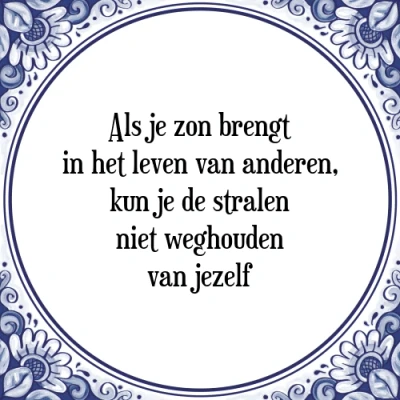 Afbeelding van Als je zon brengt in het leven van anderen, kun Tegeltje + Spreuk