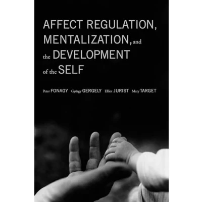 Afbeelding van Affect Regulation, Mentalization And The Development Of Self