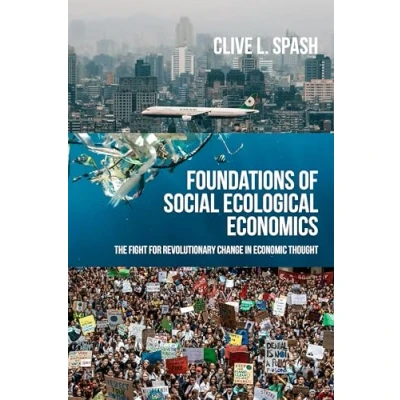 Afbeelding van Foundations of social ecological economics: The fight for revolutionary change in economic thought
