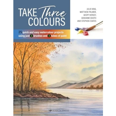 Afbeelding van Take Three Colours: 25 Quick and Easy Watercolours Using 3 Brushes Tubes of Paint