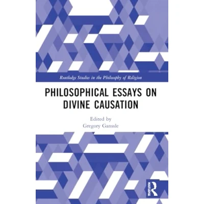 Afbeelding van Philosophical Essays on Divine Causation