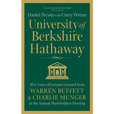 Afbeelding van University of Berkshire Hathaway: 30 Years Lessons Learned from Warren Buffett &amp; Charlie Munger at the Annual Shareholders Meeting