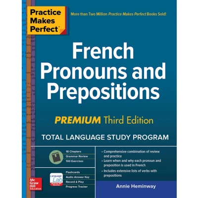 Afbeelding van Practice Makes Perfect: French Pronouns and Prepositions, Premium Third Edition