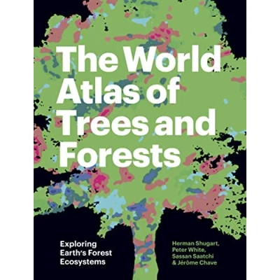 Afbeelding van The World Atlas of Trees and Forests: Exploring Earth&#039;s Forest Ecosystems