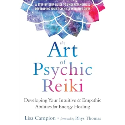 Afbeelding van The Art of Psychic Reiki: Developing Your Intuitive and Empathic Abilities for Energy Healing