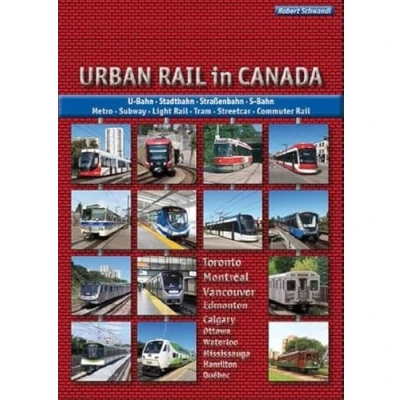 Afbeelding van Urban Rail in Canada: U Bahn, Stadtbahn, Straßenbahn, S Bahn