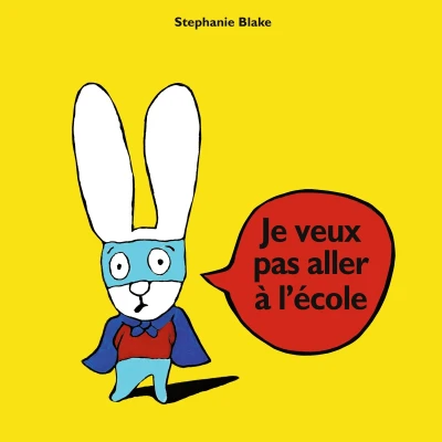 Afbeelding van JE VEUX PAS ALLER A L&#039;ECOLE